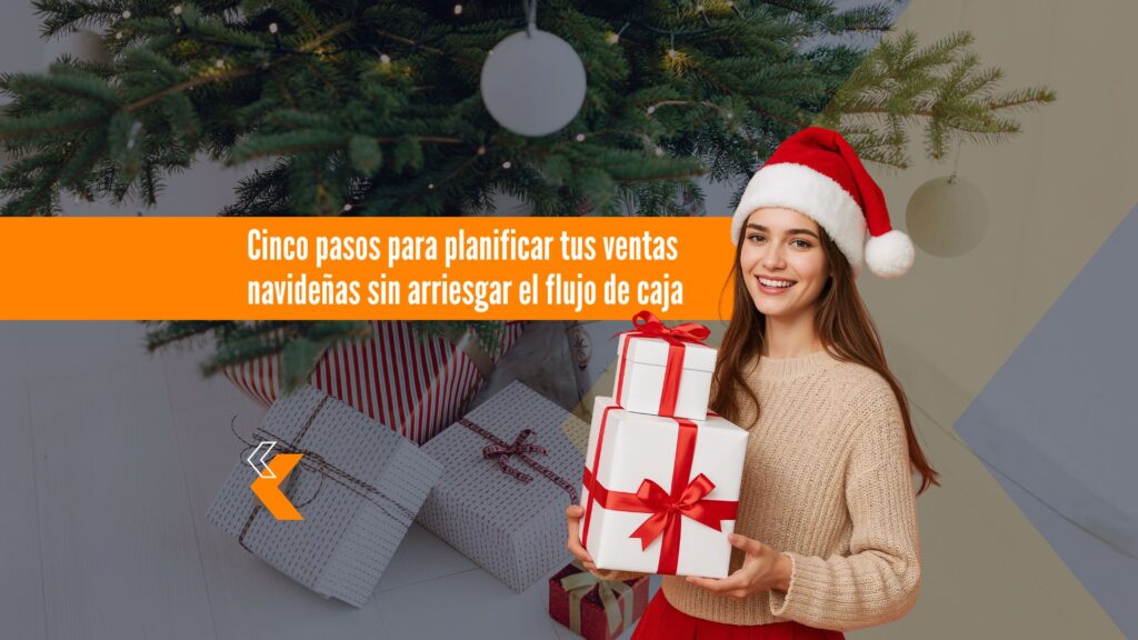 Cinco pasos para planificar tus ventas navideñas sin arriesgar el flujo de caja